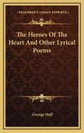 The Heroes of the Heart and Other Lyrical Poems