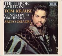 The Heroic Baritone - Tom Krause (baritone); Vienna State Opera Orchestra; Argeo Quadri (conductor)