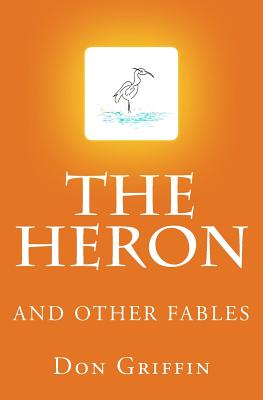 The Heron and other Fables - Griffin, Don