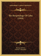 The Herpetology of Cuba (1919)