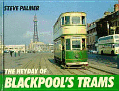 The Heyday of Blackpool's Trams