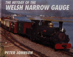 The Heyday of the Welsh Narrow Gauge