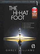 The Hi-Hat Foot: Contemporary Drumming Essentials, Book & MP3 CD