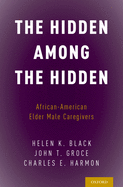 The Hidden Among the Hidden: African-American Elder Male Caregivers
