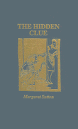 The Hidden Clue: A Judy Bolton Mystery