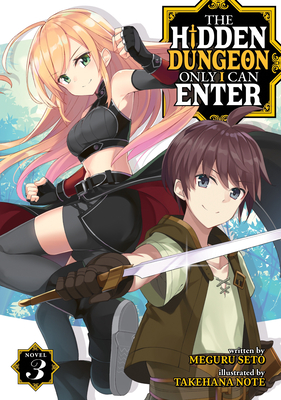 The Hidden Dungeon Only I Can Enter (Light Novel) Vol. 3 - Seto, Meguru