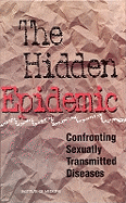 The Hidden Epidemic: Confronting Sexually Transmitted Diseases