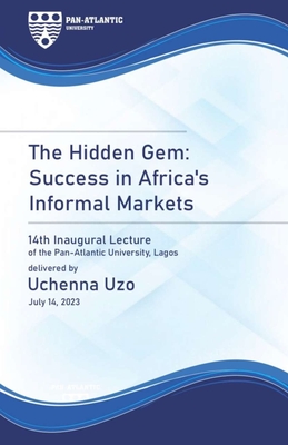 The Hidden Gem: Success in Africa's Informal Markets - Uzo, Uchenna