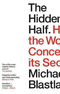 The Hidden Half: How the World Conceals its Secrets - Blastland, Michael