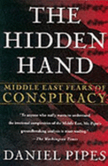 The Hidden Hand: Middle East Fears of Conspiracy