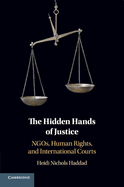 The Hidden Hands of Justice: NGOs, Human Rights, and International Courts
