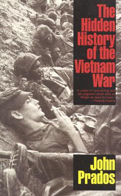 The Hidden History of the Vietnam War - Prados, John
