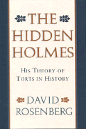 The Hidden Holmes: His Theory of Torts in History