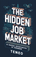 The Hidden Job Market: AI-Mapped Career Opportunities of Tomorrow