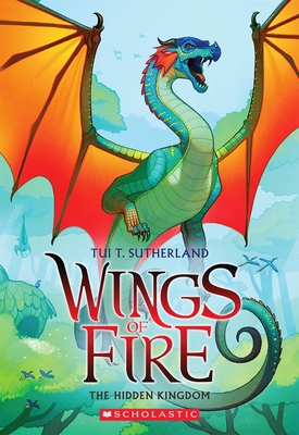 The Hidden Kingdom (Wings of Fire #3) - Sutherland, Tui,T