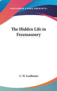 The Hidden Life in Freemasonry