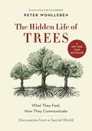 The Hidden Life of Trees: A Visual Celebration of a Magnificent World
