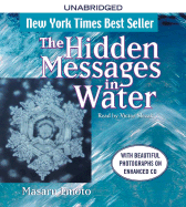 The Hidden Messages in Water - Emoto, Masaru, and Slezak, Victor (Read by)
