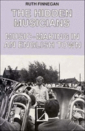 The Hidden Musicians: Music-Making in an English Town - Finnegan, Ruth