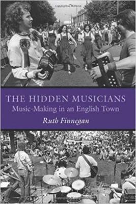 The Hidden Musicians: Music-Making in an English Town - Finnegan, Ruth