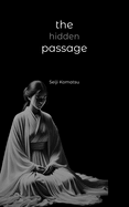 The Hidden Passage: A Collection of Haiku