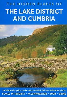 The Hidden Places of the Lake District and Cumbria - Daniel, Kate