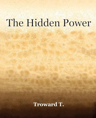 The Hidden Power (1922) - Troward, T