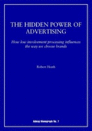 The Hidden Power of Advertising: How Low Involvement Processing Influences the Way We Choose Brands