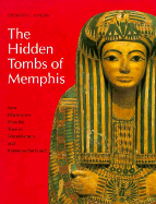 The Hidden Tombs of Memphis: New Discoveries from the Time of Tutankhamun and Ramesses the Great