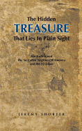 The Hidden Treasure That Lies in Plain Sight: The Truth about the So Called Negroes of America and the 12 Tribes