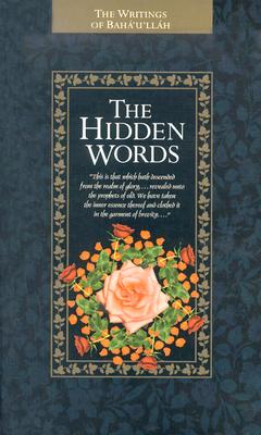 The Hidden Words - Baha'u'llah, and Effendi, Shoghi (Translated by)