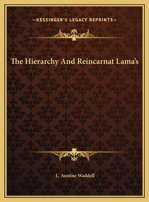 The Hierarchy and Reincarnat Lama's - Waddell, L Austine