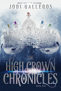 The High Crown Chronicles: Volume 1