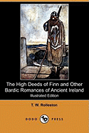 The High Deeds of Finn and Other Bardic Romances of Ancient Ireland (Illustrated Edition) (Dodo Press)