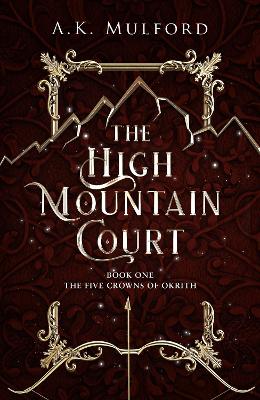 The High Mountain Court - Mulford, A.K.