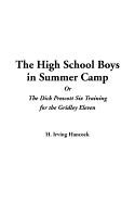 The High School Boys in Summer Camp or the Dick Prescott Six Training for the Gridley Eleven