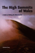 The High Summits of Wales: A Guide to Walking the Welsh Hewitts