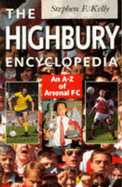 The Highbury Encyclopedia: An A-Z of Arsenal FC