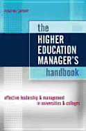 The Higher Education Manager's Handbook: Effective Leadership and Management in Colleges and Universities