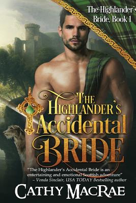 The Highlander's Accidental Bride: Book 1 in The Highlander's Bride series - MacRae, Cathy
