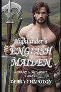 The Highlander's English Maiden: A Scottish Historical Romance Novel