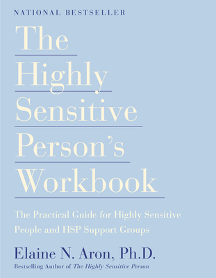 The Highly Sensitive Person's Workbook - Aron, Elaine N