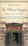 The Hills of Singapore: A Landscape of Loss, Longing and Love