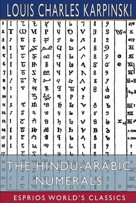 The Hindu-Arabic Numerals (Esprios Classics): with David Eugene Smith - Karpinski, Louis Charles