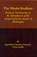 The Hindu Realism: Being an Introduction to the Metaphysics of the Naya-Vaisheshika System of Philosophy by - Chatterji, Jagadish Chandra