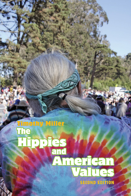 The Hippies and American Values - Miller, Timothy A
