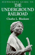 The Hippocrene Guide to the Underground Railroad