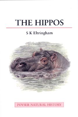 The Hippos: Natural History and Conservation - Eltringham, S Keith