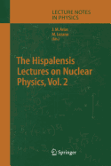 The Hispalensis Lectures on Nuclear Physics - Arias, Jose Miguel (Editor), and Lozano, Manuel (Editor)