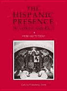 The Hispanic Presence in North America from 1492 to Today